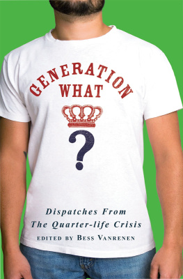 Bess Vanrenen - Generation What?: Dispatches from the Quarter-Life Crisis