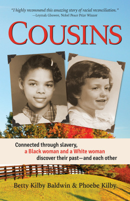 Betty Kilby Baldwin - Cousins: Connected through slavery, a Black woman and a White woman discover their past—and each other