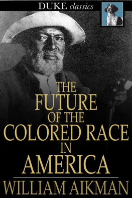 William Aikman - The Future of the Colored Race in America