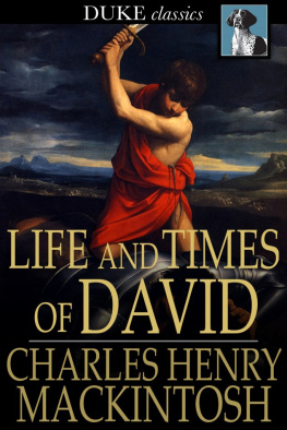 Charles Henry Mackintosh - Life and Times of David