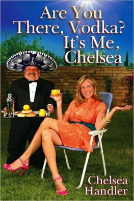 Chelsea Handler Are You There, Vodka? Its Me, Chelsea