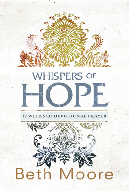 Beth Moore - Whispers of Hope: 10 Weeks of Devotional Prayer