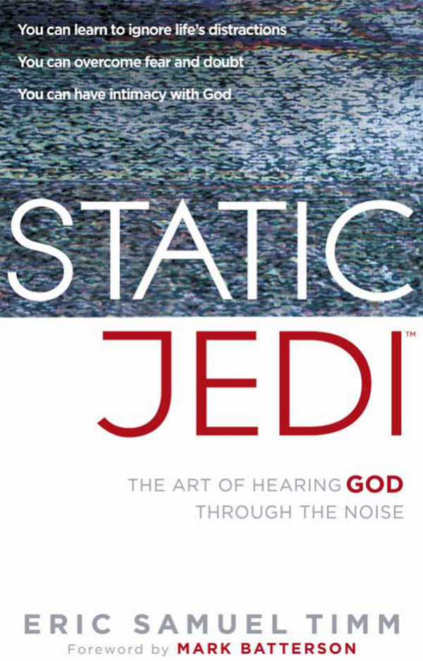 Eric Samuel Timms book Static Jedi is a refreshing reminder that God is - photo 1