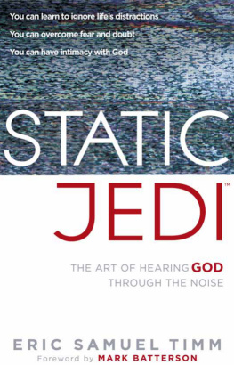 Eric Samuel Timm - Static Jedi: The Art of Hearing God Through the Noise