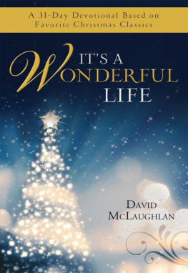 David McLaughlan Its a Wonderful Life: A 31-Day Devotional Based on Favorite Christmas Classics