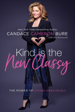 Candace Cameron Bure - Kind Is the New Classy: The Power of Living Graciously