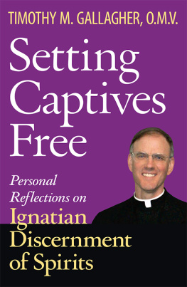 Timothy M. Gallagher - Setting Captives Free: Personal Reflections on Ignatian Discernment of Spirits