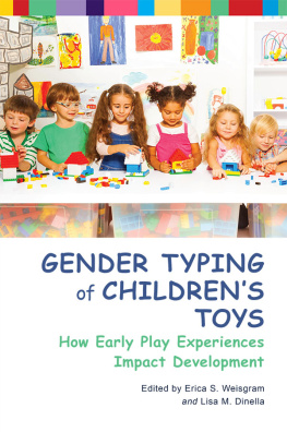 Erica Weisgram Gender Typing of Childrens Toys: How Early Play Experiences Impact Development