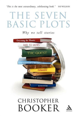 Christopher Booker - The Seven Basic Plots: Why We Tell Stories