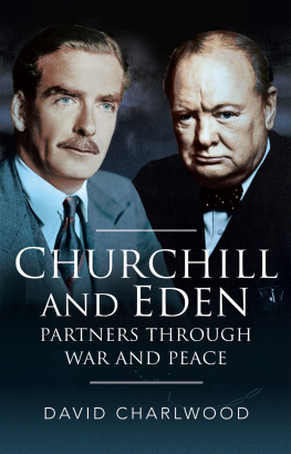 David Charlwood - Churchill and Eden: Partners Through War and Peace