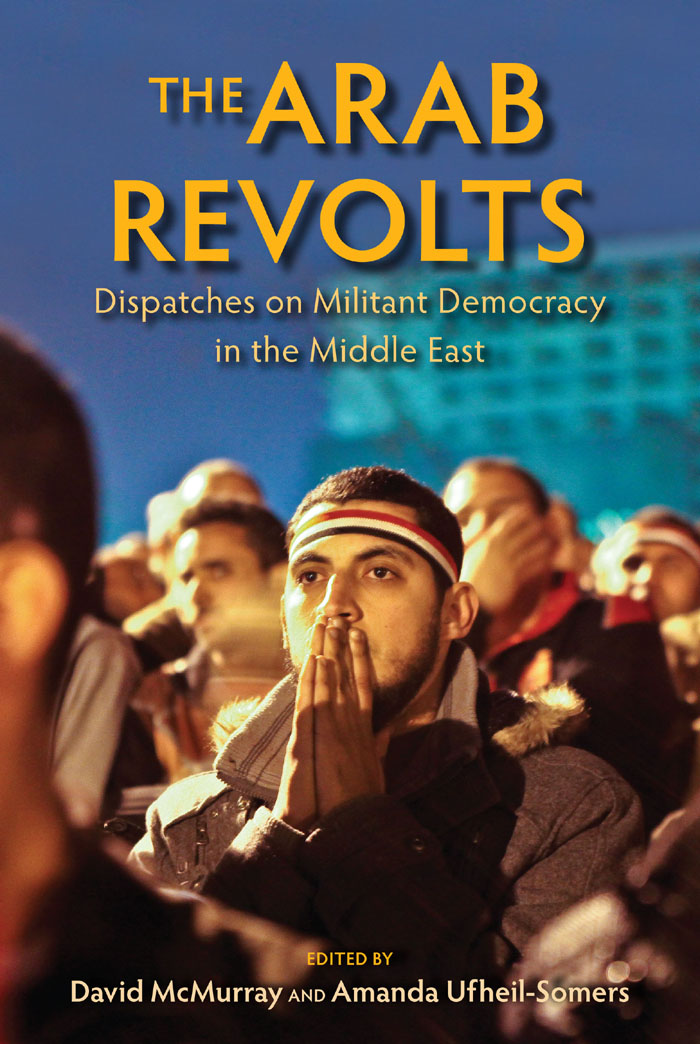 THE ARAB REVOLTS Public Cultures of the Middle East and North Africa Paul - photo 1