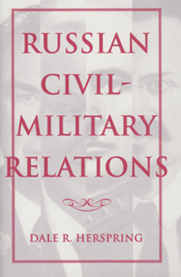 Dale R. Herspring - Russian Civil-Military Relations
