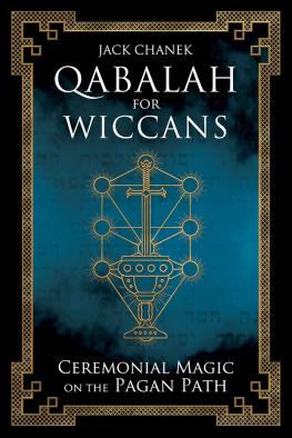 Jack Chanek - Qabalah for Wiccans: Ceremonial Magic on the Pagan Path