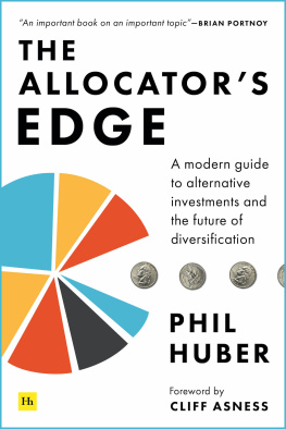 Phil Huber - The Allocators Edge: A modern guide to alternative investments and the future of diversification