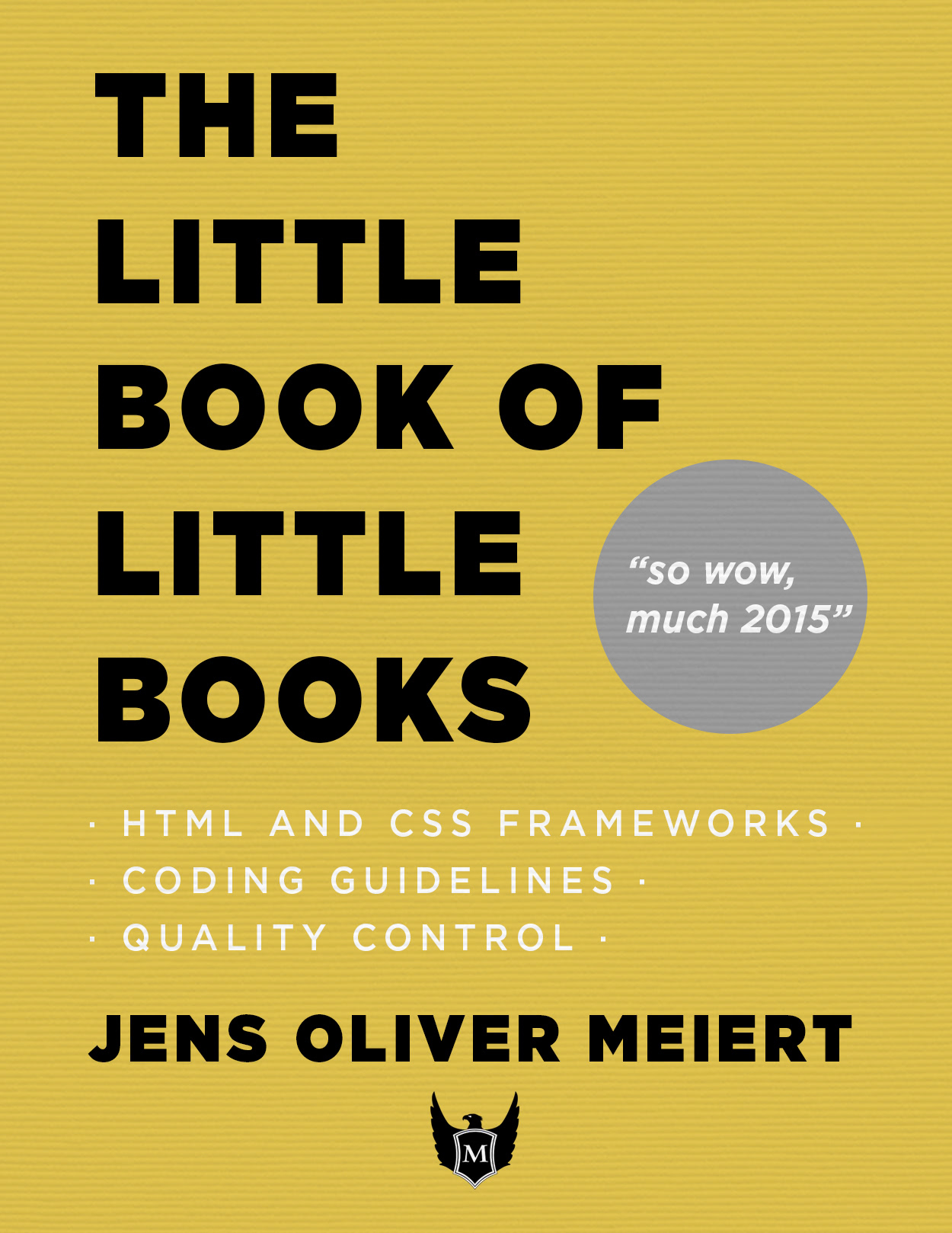 The Little Book of Little Books HTML and CSS Frameworks Coding Guidelines - photo 1