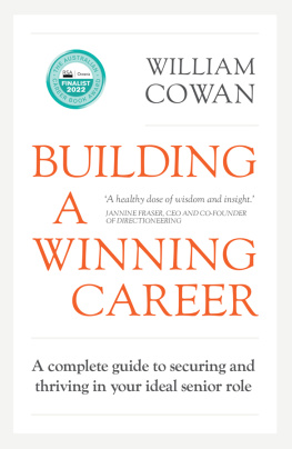 William Cowan - Building a Winning Career: A complete guide to securing and thriving in your ideal senior role