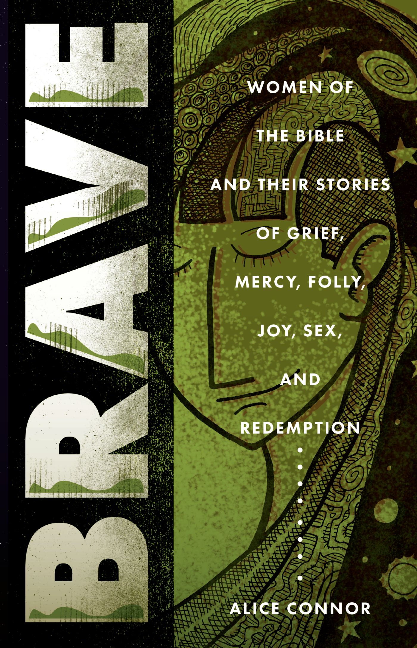 Brave Brave Women of the Bible and Their Stories of Grief Mercy Folly Joy - photo 1