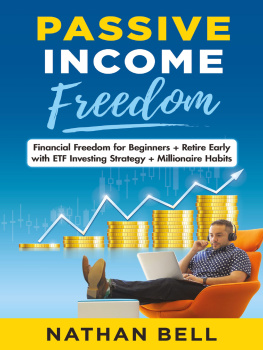 Nathan Bell - Passive Income Freedom: Financial Freedom for Beginners + Retire Early with ETF Investing Strategy + Millionaire Habits