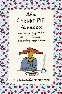 Joy Imboden Overstreet - The Cherry Pie Paradox: The Surprising Path to Diet Freedom and Lasting Weight Loss