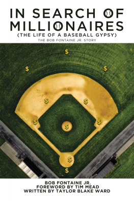 Taylor Blake Ward - In Search of Millionaires (The Life of a Baseball Gypsy): The Accounts of Bob Fontaine Jr.