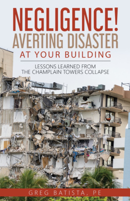 Greg Batista - Negligence! Averting Disaster at Your Building: Lessons Learned from the Champlain Towers Collapse