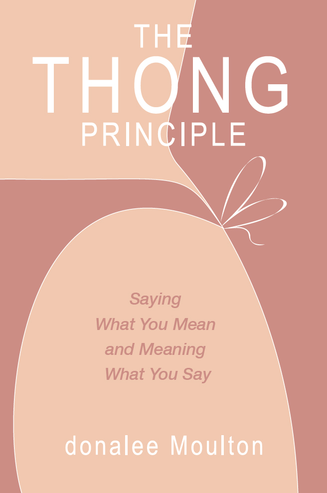 The Thong Principle The Thong Principle Saying What You Mean and Meaning What - photo 1