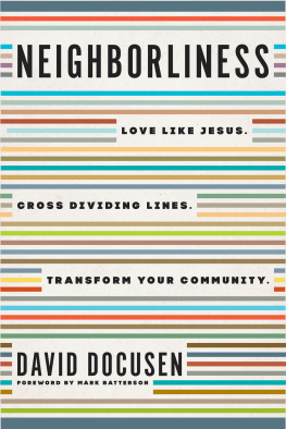 David Docusen - Neighborliness: Love Like Jesus. Cross Dividing Lines. Transform Your Community.