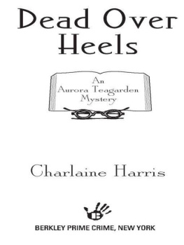 Charlaine Harris - Dead Over Heels (Aurora Teagarden Mysteries, Book 5)