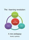 Bradley Lightbody - The i-Learning Revolution: A new pedagogy