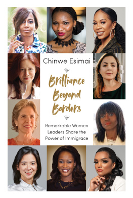 Chinwe Esimai Brilliance Beyond Borders: Remarkable Women Leaders Share the Power of Immigrace