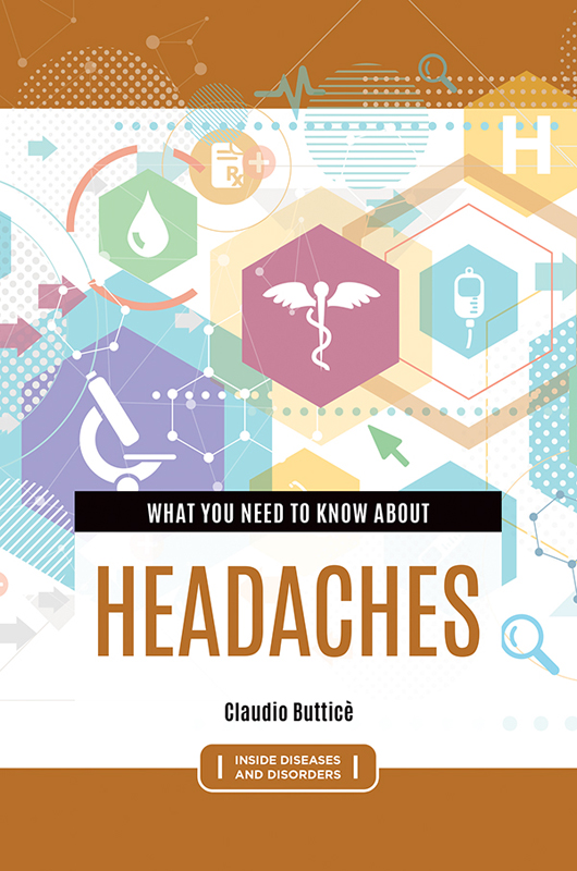 What You Need to Know about Headaches Recent Titles in Inside Diseases and - photo 1