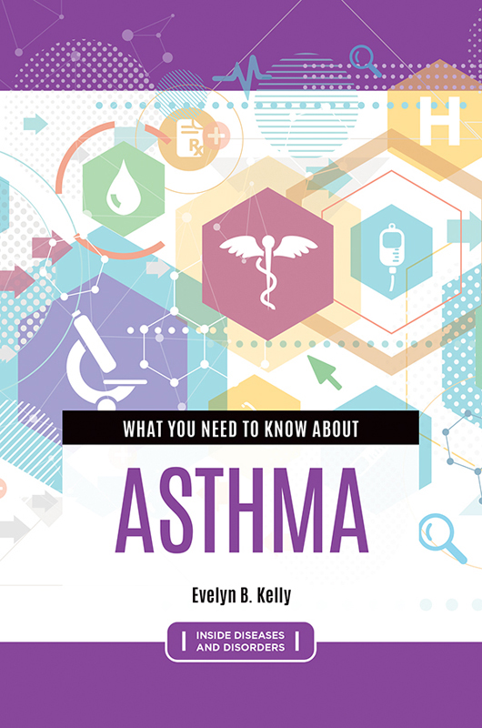 What You Need to Know about Asthma What You Need to Know about Asthma Evelyn B - photo 1