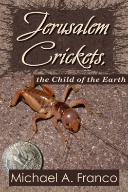 Michael A. Franco Jerusalem Crickets, the Child of the Earth