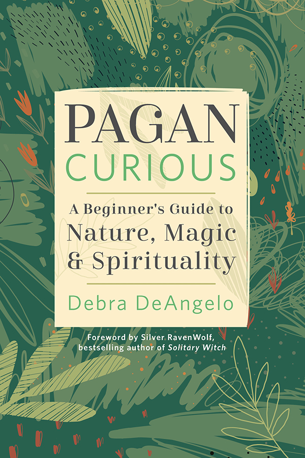 About the Author Debra DeAngelo is a Garden-Variety Pagan with many eclectic - photo 1