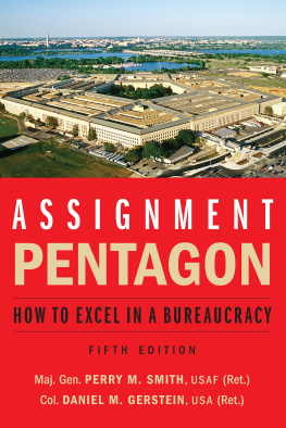 Maj. Gen. Perry M. Smith - Assignment: Pentagon: How to Excel in a Bureaucracy