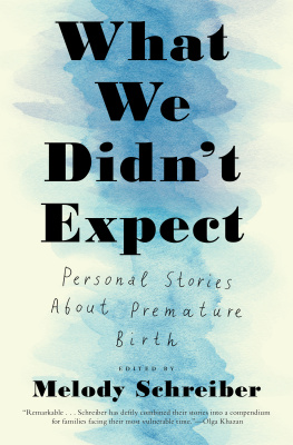 Melody Schreiber - What We Didnt Expect: Personal Stories about Premature Birth