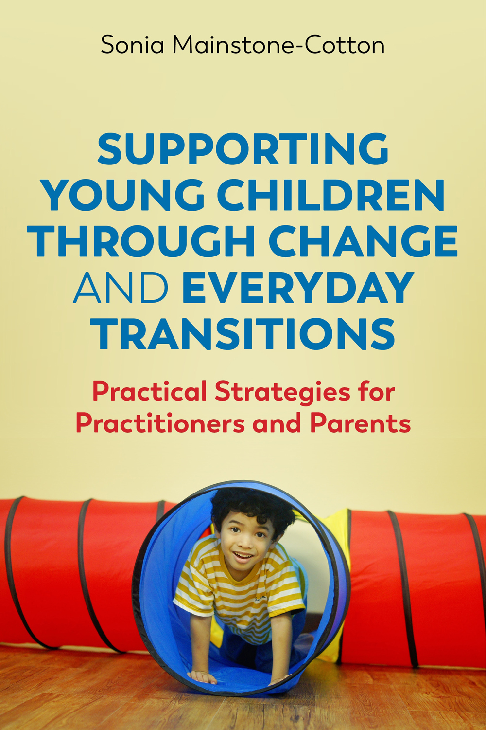 Supporting Young Children Through Change and Everyday Transitions Practical - photo 1