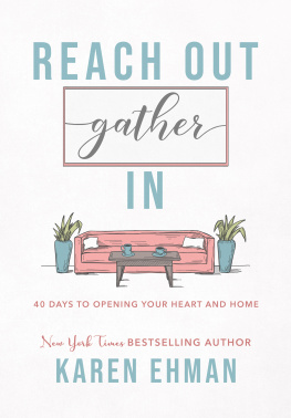 Karen Ehman Reach Out, Gather in: 40 Days to Opening Your Heart and Home