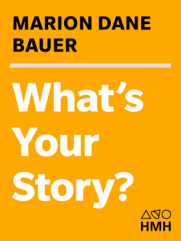 Marion Dane Bauer - Whats Your Story?: A Young Persons Guide to Writing Fiction