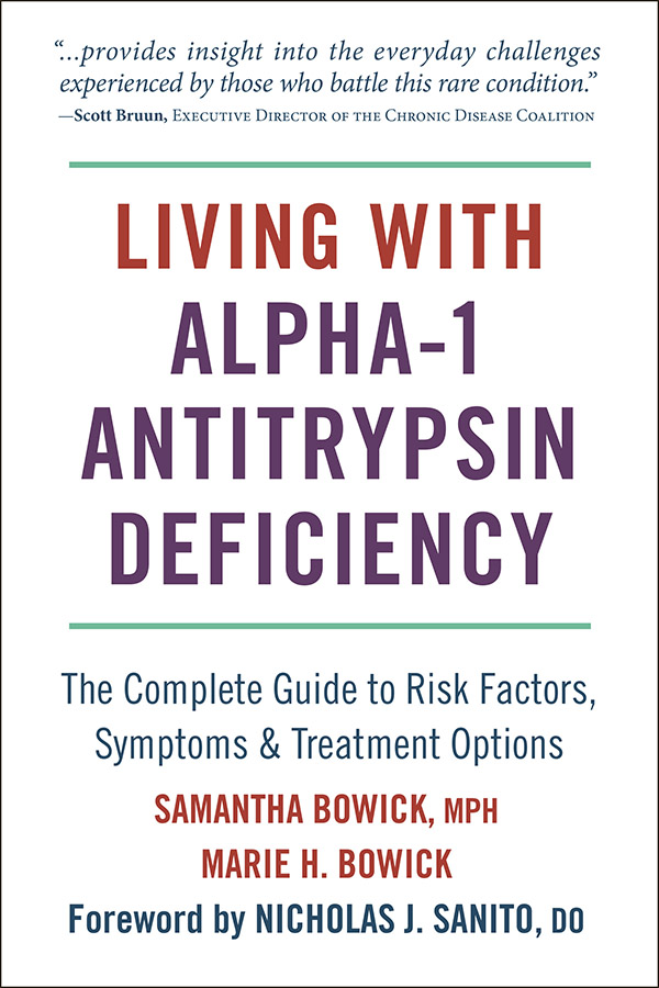 LIVING WITH ALPHA-1 ANTITRYPSIN DEFICIENCY The Complete Guide to Risk - photo 1