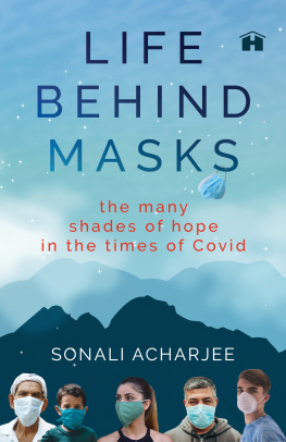 Sonali Acharjee - Life behind Masks: The Many Shades of Hope in the Times of Covid