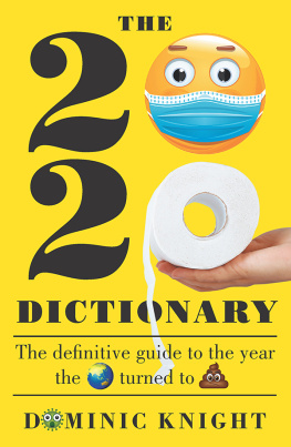 Dominic Knight - 2020 Dictionary: The definitive guide to the year the world turned to sh*t