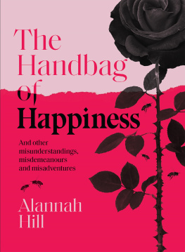 Alannah Hill - The Handbag of Happiness: And other misunderstandings, misdemeanours and misadventures