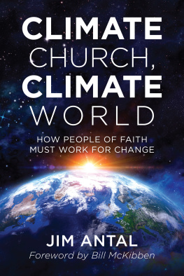 Jim Antal - Climate Church, Climate World: How People of Faith Must Work for Change
