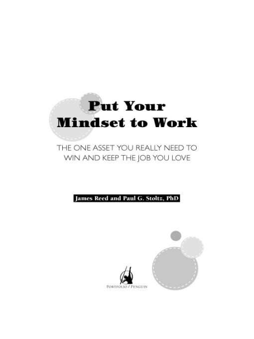 Table of Contents ADDITIONAL PRAISE FOR PUT YOUR MINDSET TO WORK Put - photo 1