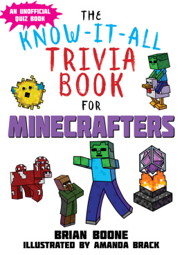 Brian Boone Know-It-All Trivia Book for Minecrafters: Over 800 Amazing Facts and Insider Secrets