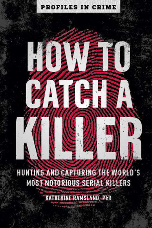 HOW TO CATCH A KILLER Other books in the Profiles in Crime Series Serial - photo 1