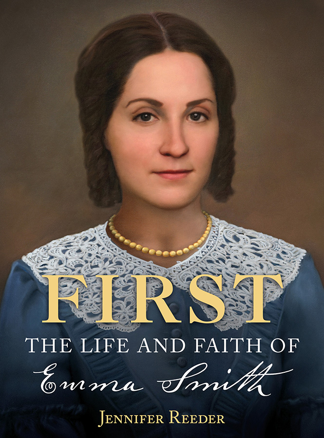 First The Life and Faith of Emma Smith - image 1