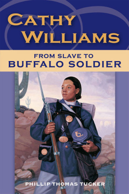 Philip Thomas Tucker - Cathy Williams: From Slave to Buffalo Soldier