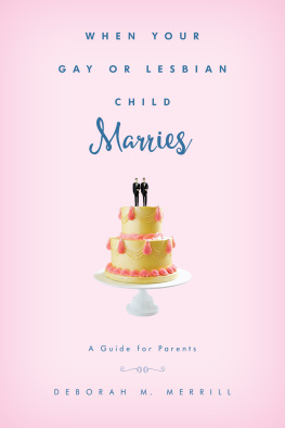 Deborah M. Merrill When Your Gay or Lesbian Child Marries: A Guide for Parents
